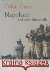 Napoleon und seine Marschälle Criste, Oskar 9783862675203