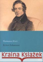 Robert Schumann Abert, Hermann 9783862675777 Europäischer Literaturverlag