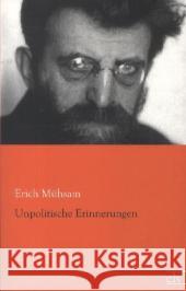 Unpolitische Erinnerungen Mühsam, Erich 9783862675876 Europäischer Literaturverlag