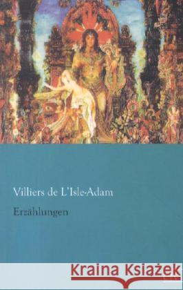 Erzählungen Villiers de l'Isle Adam, Auguste 9783862676057