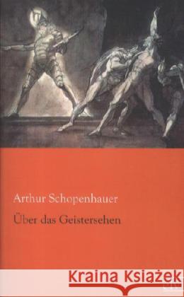 Über das Geistersehen Schopenhauer, Arthur 9783862676101 Europäischer Literaturverlag
