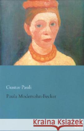 Paul Modersohn-Becker Pauli, Gustav 9783862676125