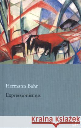 Expressionismus Bahr, Hermann 9783862676224 Europäischer Literaturverlag