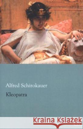 Kleopatra Schirokauer, Alfred 9783862676279 Europäischer Literaturverlag