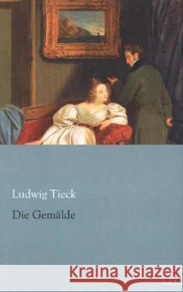 Die Gemälde Tieck, Ludwig 9783862676415