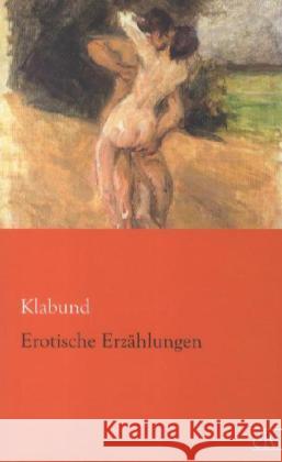 Erotische Erzählungen Klabund 9783862676446