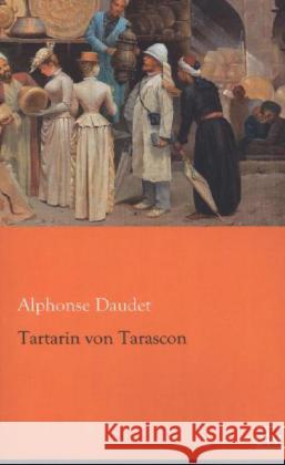 Tartarin von Tarascon Daudet, Alphonse 9783862676514 Europäischer Literaturverlag