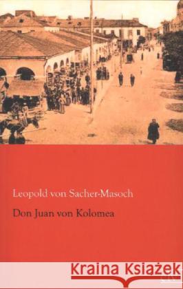 Don Juan von Kolomea Sacher-Masoch, Leopold Ritter von 9783862676521