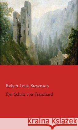 Der Schatz von Franchard Stevenson, Robert Louis 9783862676545 Europäischer Literaturverlag