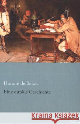 Eine dunkle Geschichte Balzac, Honoré de 9783862676712