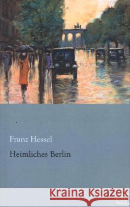 Heimliches Berlin Hessel, Franz 9783862676750