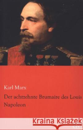 Der achtzehnte Brumaire des Louis Napoleon Marx, Karl 9783862676798 Europäischer Literaturverlag