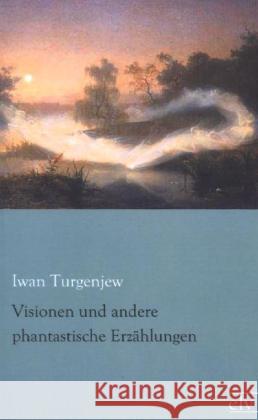 Visionen und andere phantastische Erzählungen Turgenjew, Iwan S. 9783862676910 Europäischer Literaturverlag