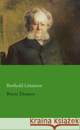 Ibsens Dramen Litzmann, Berthold 9783862677009 Europäischer Literaturverlag