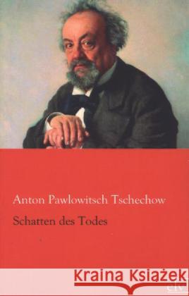 Schatten des Todes Tschechow, Anton 9783862677047