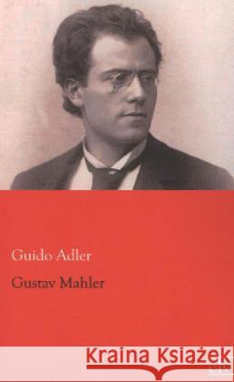 Gustav Mahler Adler, Guido 9783862677108