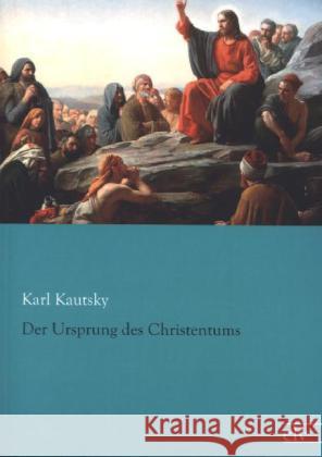 Der Ursprung des Christentums Kautsky, Karl 9783862677115 Europäischer Literaturverlag