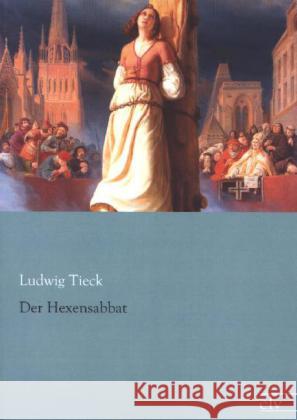 Der Hexensabbat Tieck, Ludwig 9783862677160 Europäischer Literaturverlag