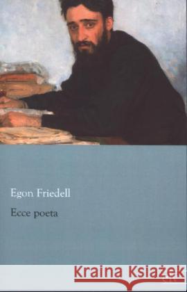 Ecce poeta Friedell, Egon 9783862677177 Europäischer Literaturverlag