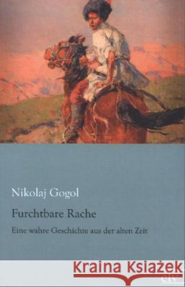 Furchtbare Rache : Eine wahre Geschichte aus der alten Zeit Gogol, Nikolai Wassiljewitsch 9783862677429 Europäischer Literaturverlag