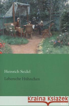 Leberecht Hühnchen Seidel, Heinrich 9783862677467