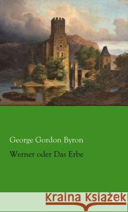 Werner oder Das Erbe Byron, George G. N. Lord 9783862677580 Europäischer Literaturverlag