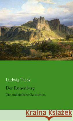 Der Runenberg : Drei unheimliche Geschichten Tieck, Ludwig 9783862677726 Europäischer Literaturverlag