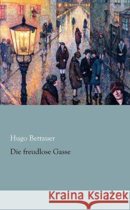 Die freudlose Gasse Bettauer, Hugo 9783862677849 Europäischer Literaturverlag