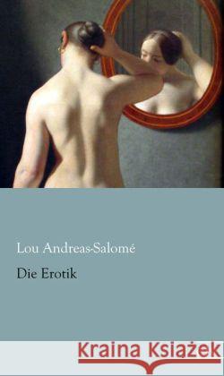 Die Erotik Andreas-Salomé, Lou 9783862678051 Europäischer Literaturverlag