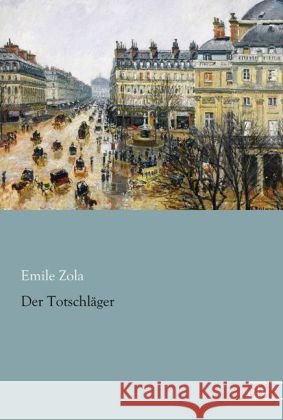Der Totschläger Zola, Emile 9783862678099