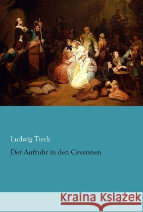 Der Aufruhr in den Cevennen Tieck, Ludwig 9783862678112 Europäischer Literaturverlag