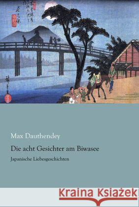 Die acht Gesichter am Biwasee : Japanische Liebesgeschichten Dauthendey, Max 9783862678228 Europäischer Literaturverlag