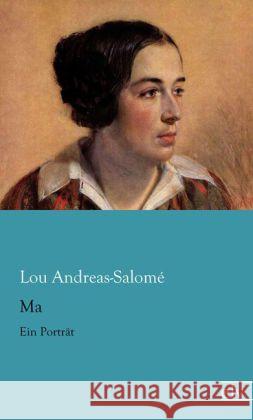 Ma : Ein Porträt Andreas-Salomé, Lou 9783862678242 Europäischer Literaturverlag