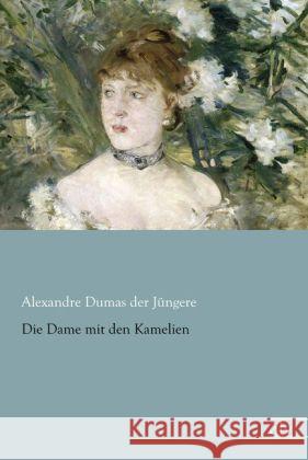 Die Dame mit den Kamelien Dumas, Alexandre, d. Jüng. 9783862678273