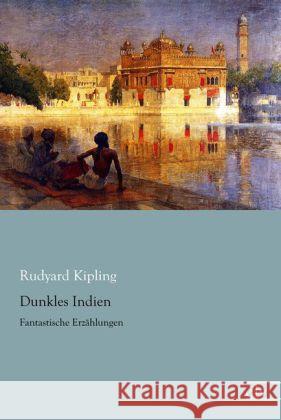 Dunkles Indien : Fantastische Erzählungen Kipling, Rudyard 9783862678341 Europäischer Literaturverlag