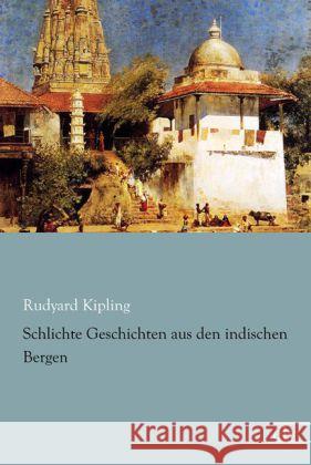 Schlichte Geschichten aus den indischen Bergen Kipling, Rudyard 9783862678358 Europäischer Literaturverlag