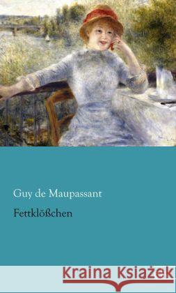 Fettklößchen Maupassant, Guy de 9783862678488 Europäischer Literaturverlag