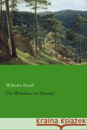 Das Wirtshaus im Spessart Hauff, Wilhelm 9783862678587 Europäischer Literaturverlag