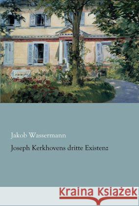 Joseph Kerkhovens dritte Existenz Wassermann, Jakob 9783862678655 Europäischer Literaturverlag