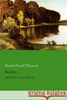 Walden : oder Leben in den Wäldern Thoreau, Henry David 9783862678679