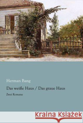 Das weiße Haus / Das graue Haus : Zwei Romane Bang, Herman 9783862678952