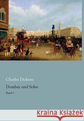 Dombey und Sohn : Band 1 Dickens, Charles 9783862678983