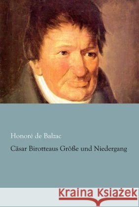 Cäsar Birotteaus Größe und Niedergang Balzac, Honoré de 9783862679225