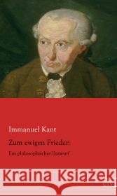 Zum ewigen Frieden : Ein philosophischer Entwurf Kant, Immanuel 9783862679652 Europäischer Literaturverlag