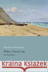 Wellen / Schwüle Tage : Zwei Erzählungen Keyserling, Eduard von 9783862679669 Europäischer Literaturverlag