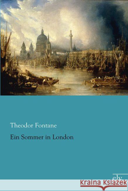 Ein Sommer in London Fontane, Theodor 9783862679799 Europäischer Literaturverlag
