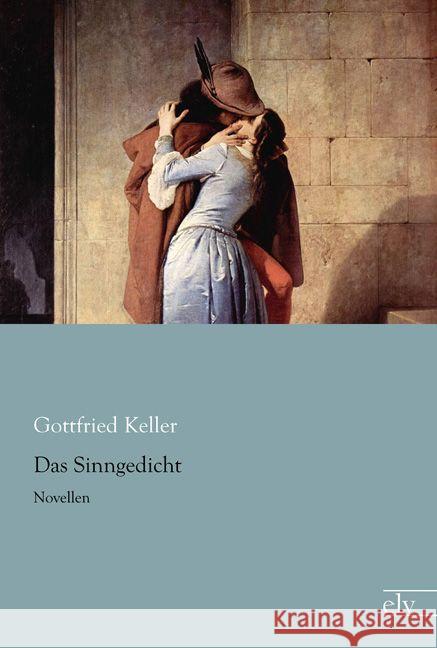 Das Sinngedicht : Novellen Keller, Gottfried 9783862679829