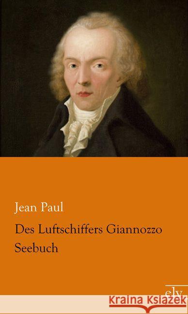 Des Luftschiffers Giannozzo Seebuch Paul, Jean 9783862679843 Europäischer Literaturverlag