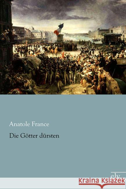 Die Götter dürsten France, Anatole 9783862679898