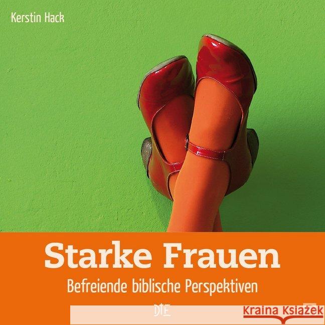 Starke Frauen : Befreiende biblische Perspektiven Hack, Kerstin 9783862709458